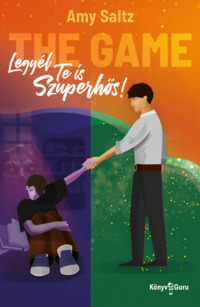 Amy Saltz: The Game. Legyél te is szuperhős! Könyv Guru Kiadó: The Game. Legyél te is szuperhős!