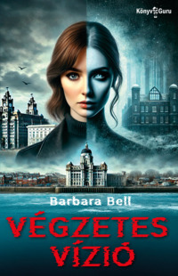Barbara Bell: Végzetes vízió. Könyv Guru Kiadó: Végzetes vízió.