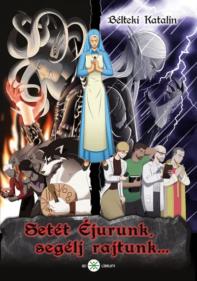 Setét Éjurunk, segélj rajtunk…