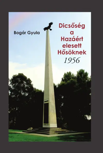 Dicsőség a Hazáért elesett Hősöknek – 1956