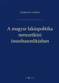 Csermák Károly: A magyar lakáspolitika nemzetközi összehasonlításban könyvborító