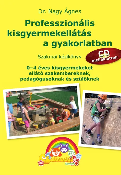 Professzionális kisgyermekellátás a gyakorlatban - Szakmai kézikönyv