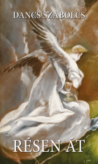 Dancs Szabolcs: résen át. Könyv Guru Kiadó: résen át.
