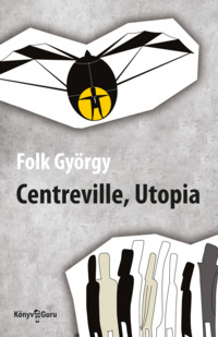 Könyv Guru Kiadó: Centreville, Utopia.