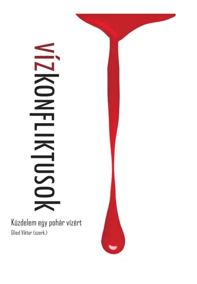 Vízkonfliktusok - Küzdelem egy pohár vízért