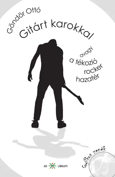 Gitárt karokkal, avagy a tékozló rocker hazatér