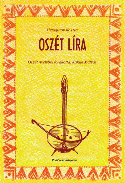 Oszét líra. Ford. Kakuk Mátyás