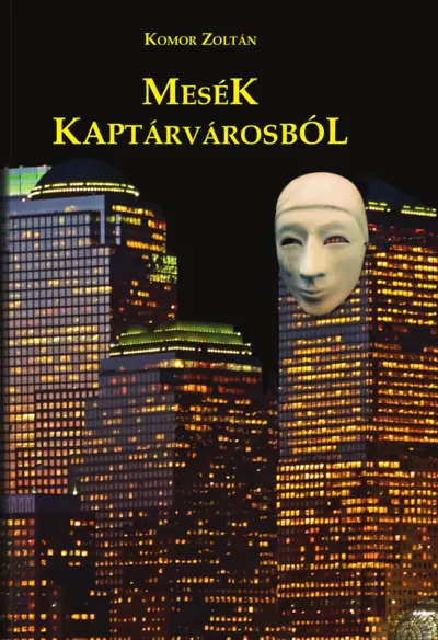 Mesék Kaptárvárosból (parabolaregény)