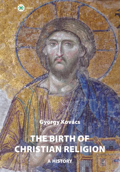 The birth of christian religion: A history