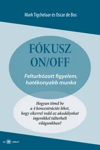 Mark Tigchelaar és Oscar de Bos: Fókusz ON/OFF könyvborító