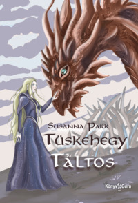 Susanna Park: Tüskehegy. Táltos. Könyv Guru Kiadó: Tüskehegy. Táltos.