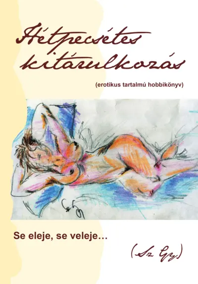 Hétpecsétes kitárulkozás. Se eleje, se veleje