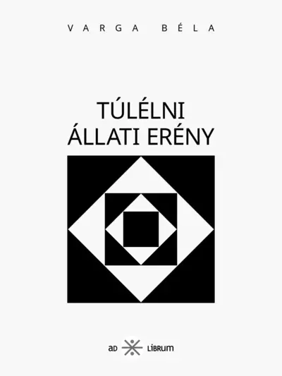 Túlélni állati erény