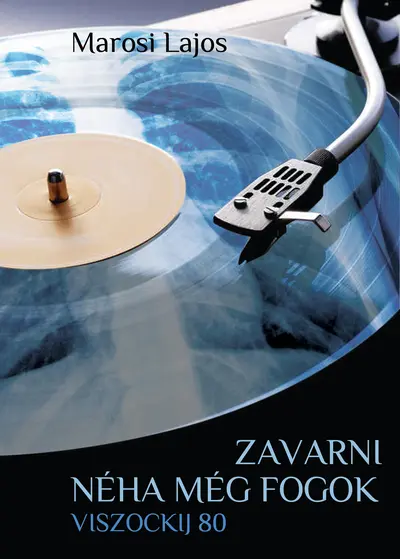 Zavarni néha még fogok. Viszockij 80