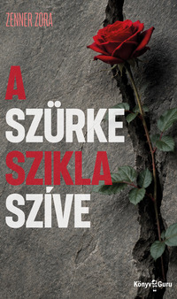 Könyv Guru Kiadó: A szürke szikla szíve.